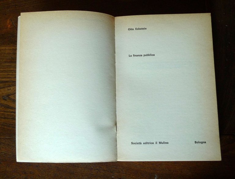 Otto Eckstein,LA FINANZA PUBBLICA,1970 il Mulino[FONDAMENTI DI ECONOMIA