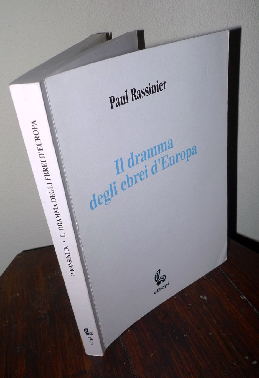 P.Rassinier,IL DRAMMA DEGLI EBREI D'EUROPA,2001 Effepi[storia,revisionismo,Shoa