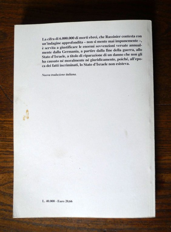 P.Rassinier,IL DRAMMA DEGLI EBREI D'EUROPA,2001 Effepi[storia,revisionismo,Shoa