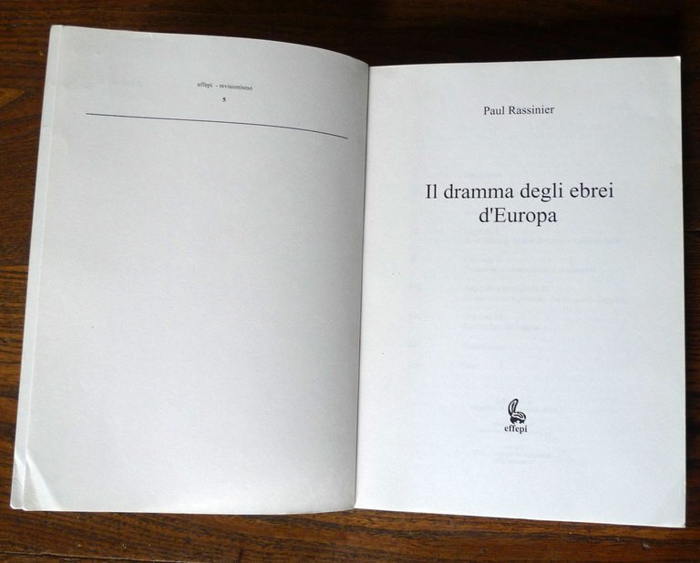 P.Rassinier,IL DRAMMA DEGLI EBREI D'EUROPA,2001 Effepi[storia,revisionismo,Shoa