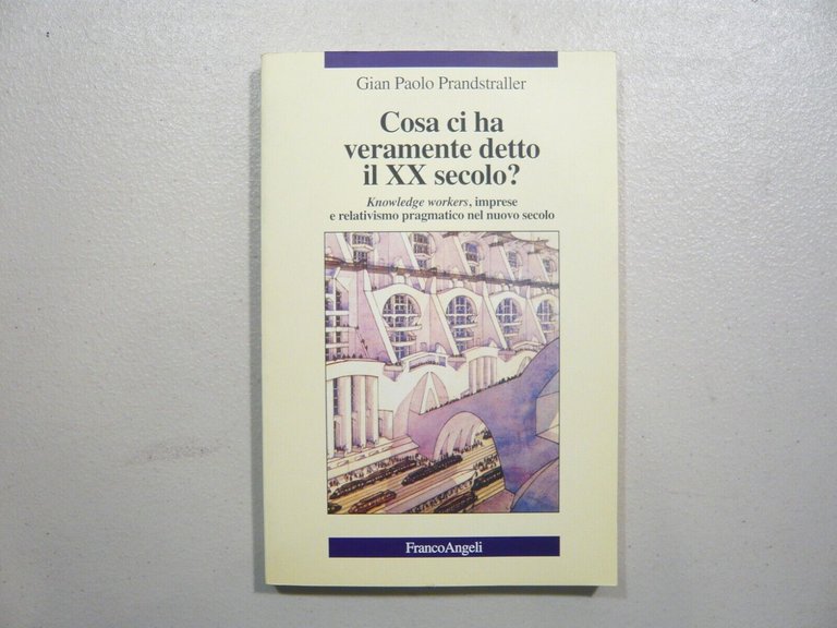 Pandstraller,COSA CI HA VERAMENTE DETTO IL XX SECOLO?,2001[sociologia lavoro
