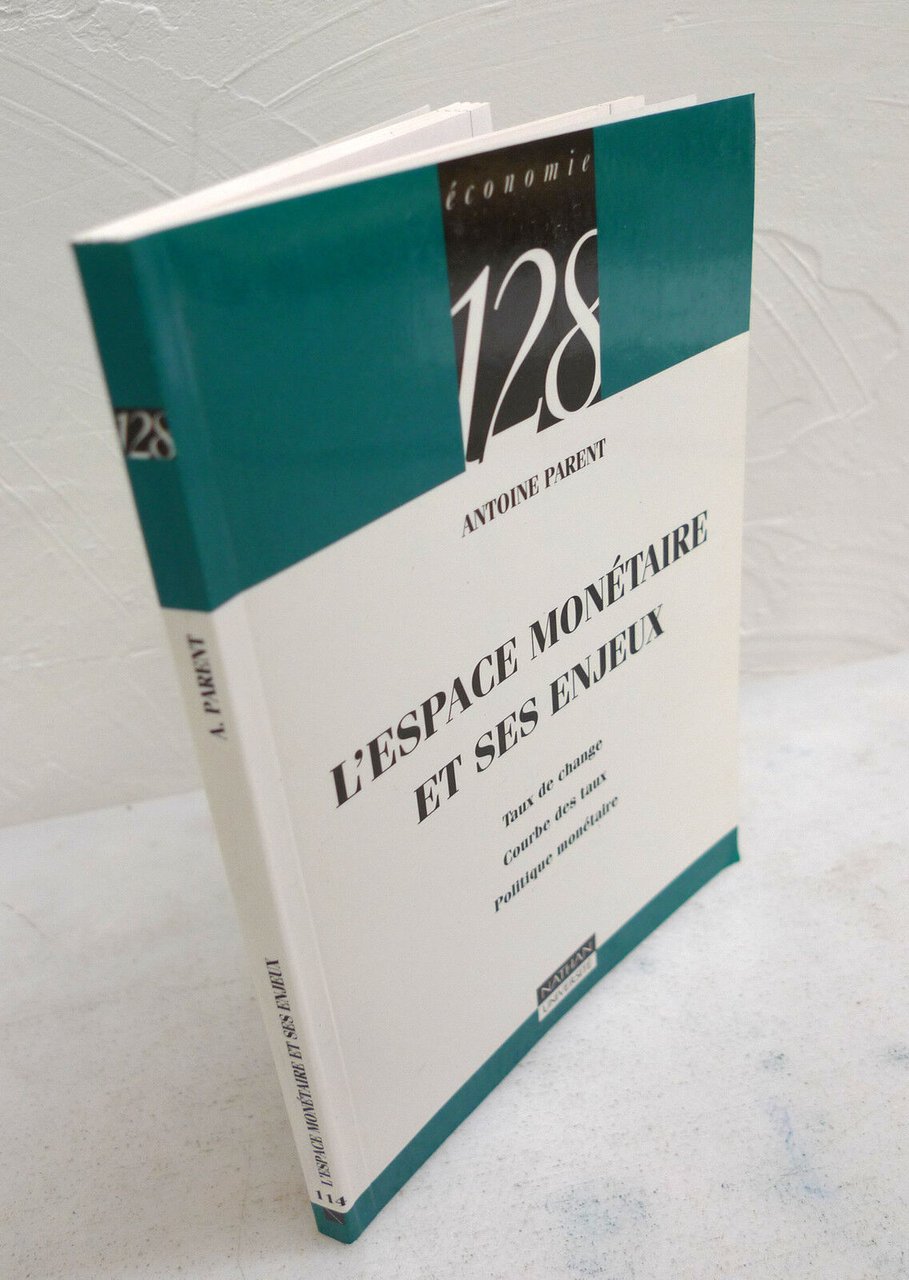 Parent,L'ESPACE MONETAIRE ET SES ENJEUX,1996[economia,taux de change,politique
