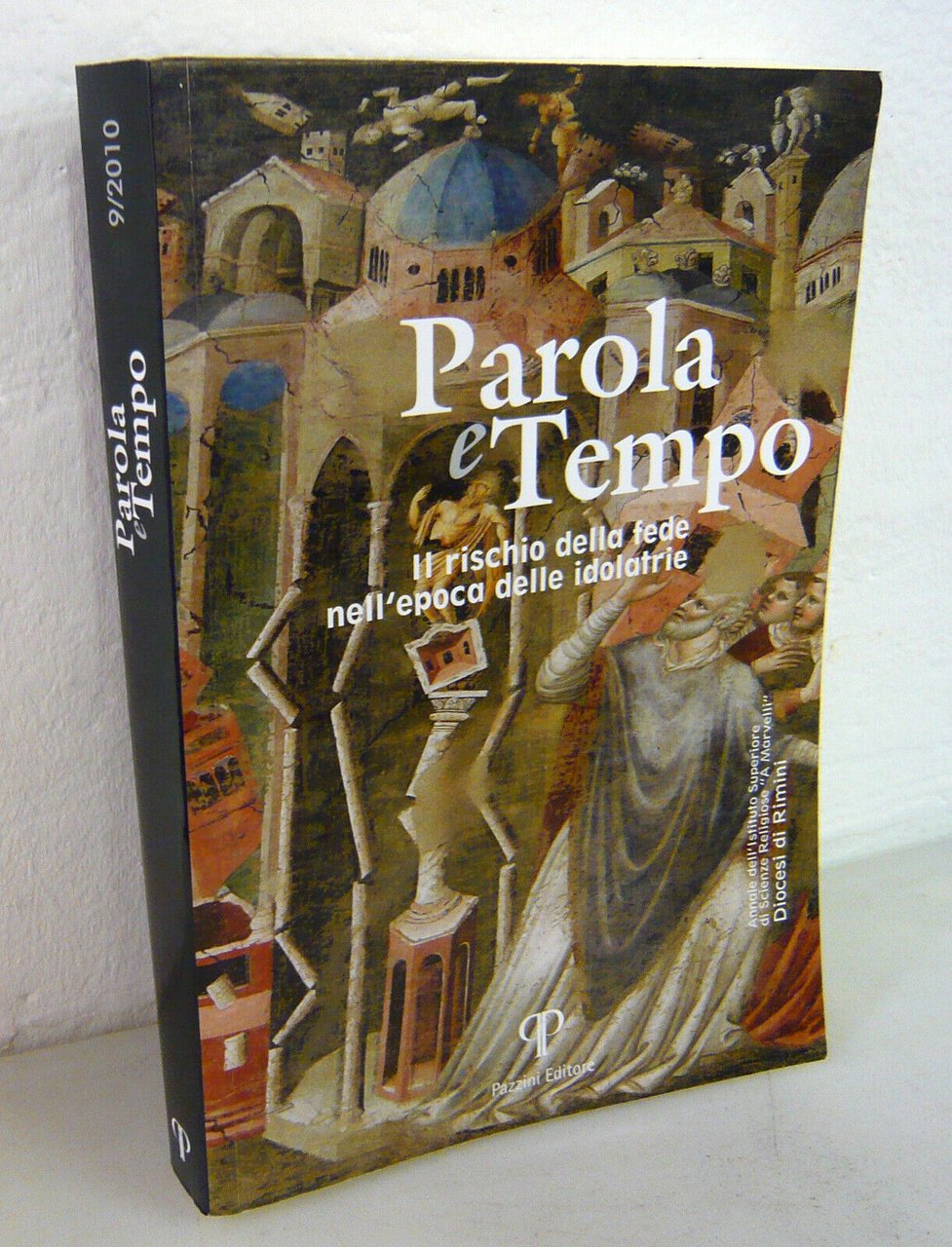 PAROLA E TEMPO 9 2010.IL RISCHIO DELLA FEDE NELL'EPOCA DELLE …