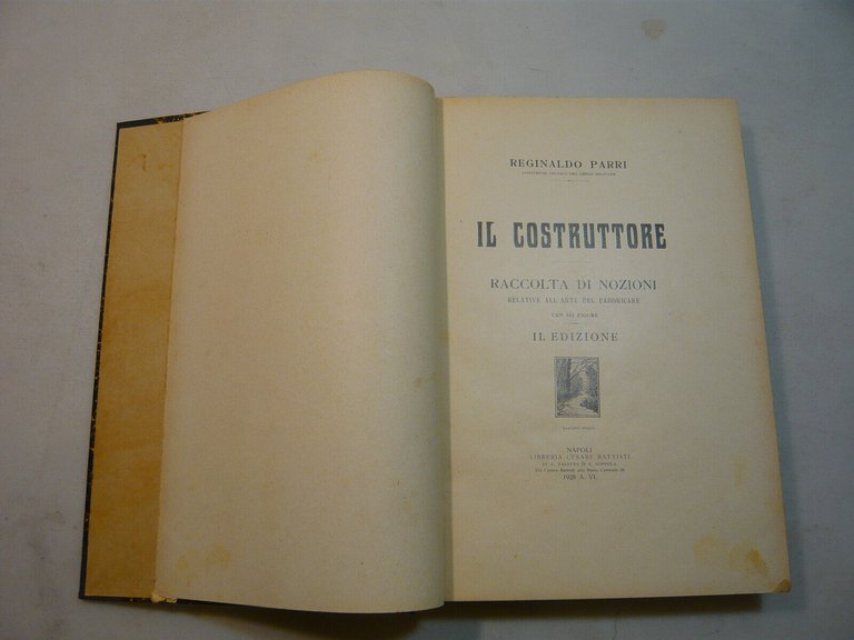 Parri, IL COSTRUTTORE.Raccolta di nozioni relative all’arte di fabbricare,1928