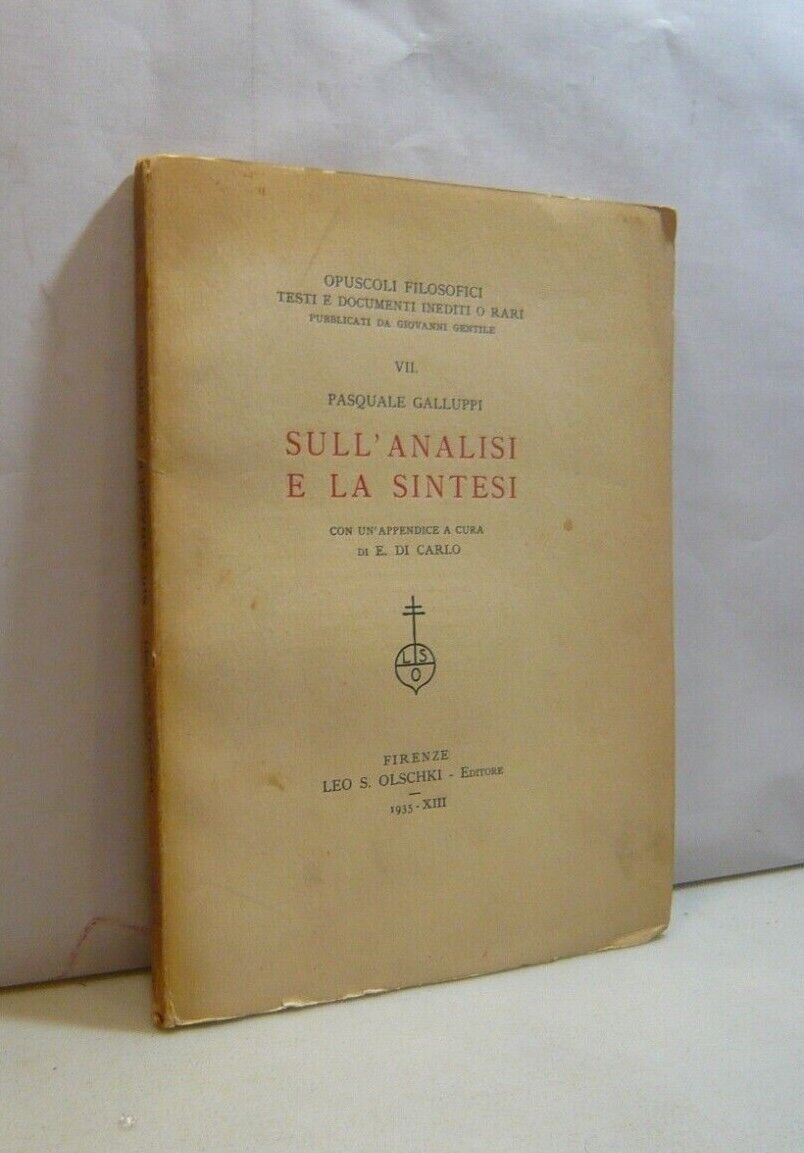 Pasquale Galluppi,SULL’ANALISI E LA SINTESI,Olschki Editore, Firenze, 1935