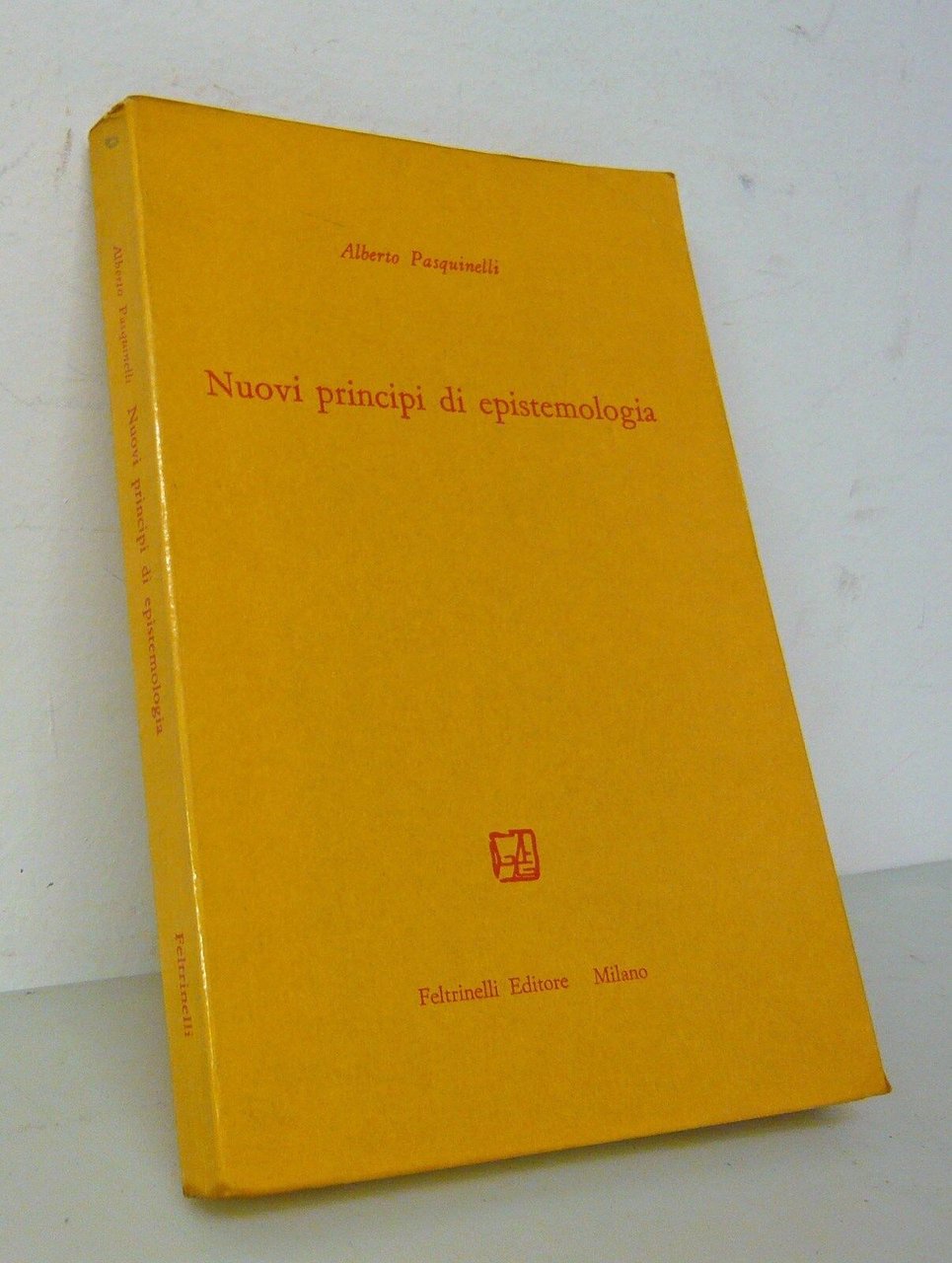 Pasquinelli,NUOVI PRINCIPI DI EPISTEMOLOGIA,1970 Feltrinelli[filosofia scienza
