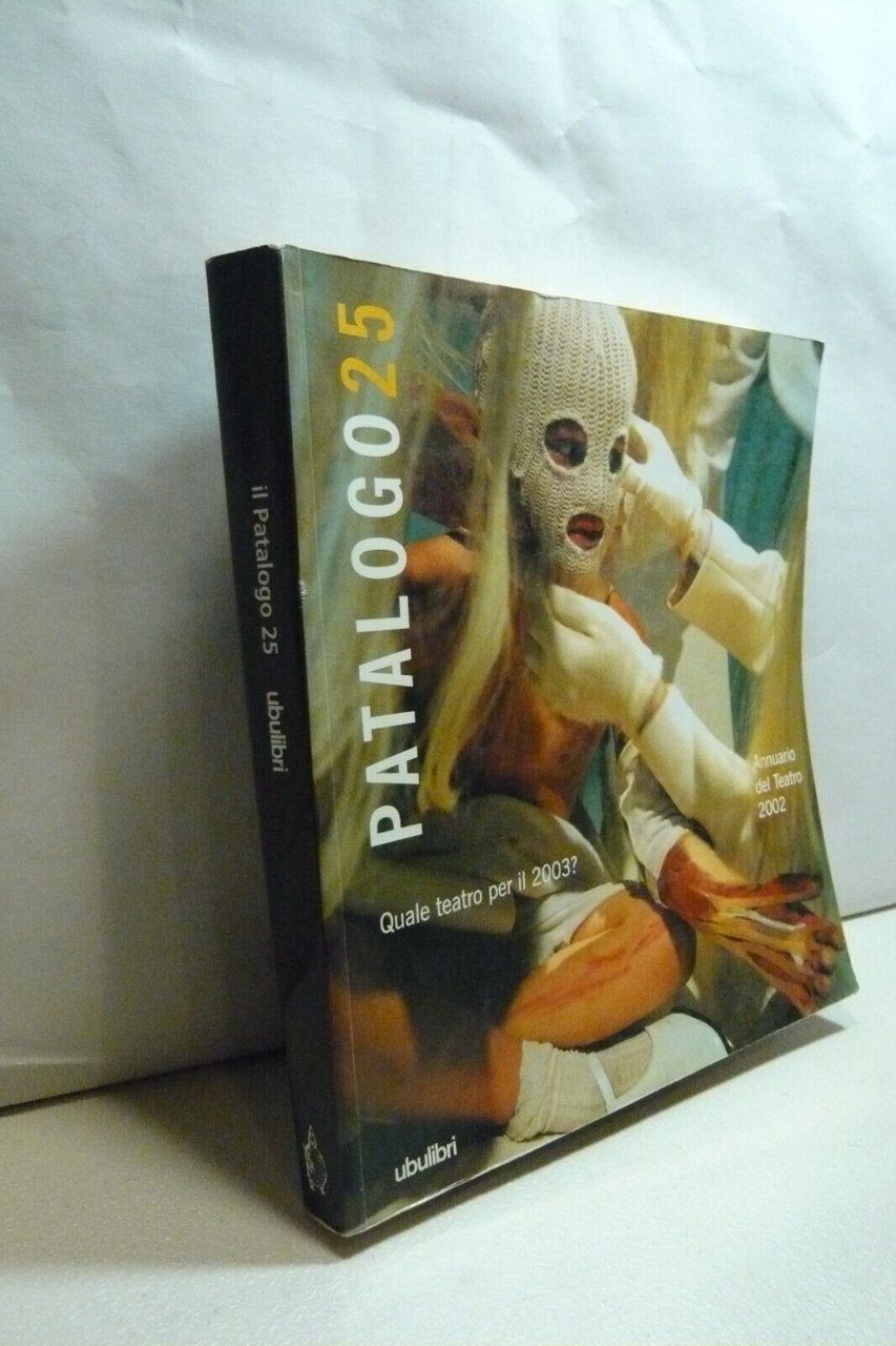 PATALOGO 25.Quale teatro per il 2003?,Ubulibri 2002[Franco Quadri,Ostermeier