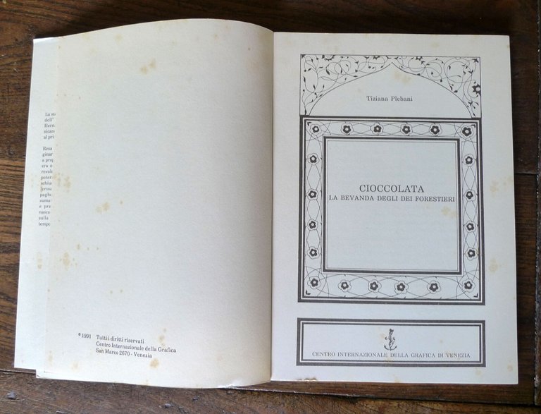 Piebani,CIOCCOLATA.LA BEVANDA DEGLI DEI FORESTIERI,1991 Venezia,Centro Grafica