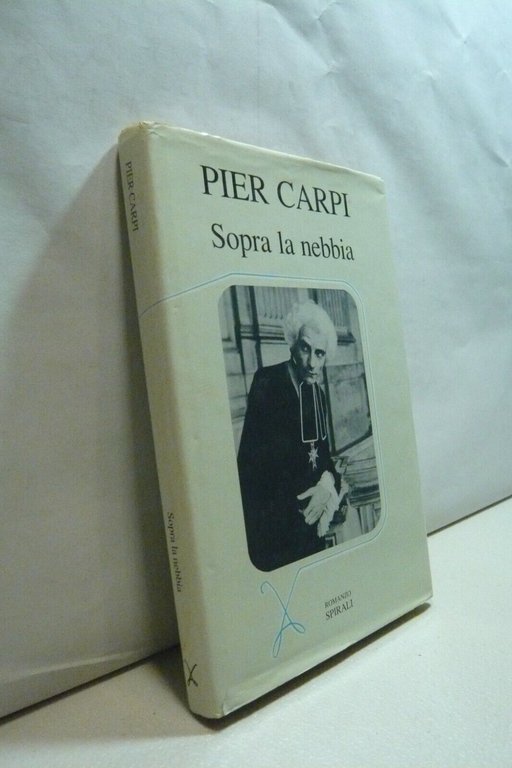 Pier Carpi,SOPRA LA NEBBIA, Spirali Edizioni, Milano, 1987, prima edizione 
