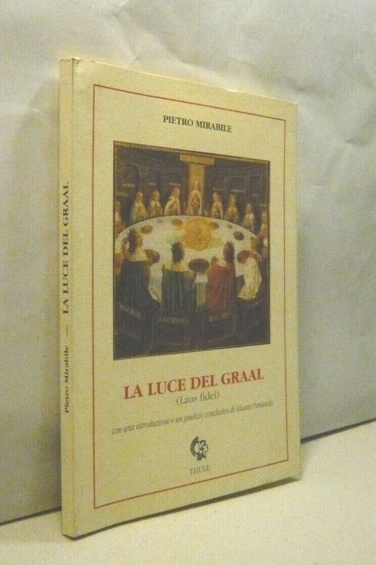Pietro Mirabile,LA LUCE DEL GRAAL (LAUS FIDEI),Palermo 1995[Silvano Panunzio