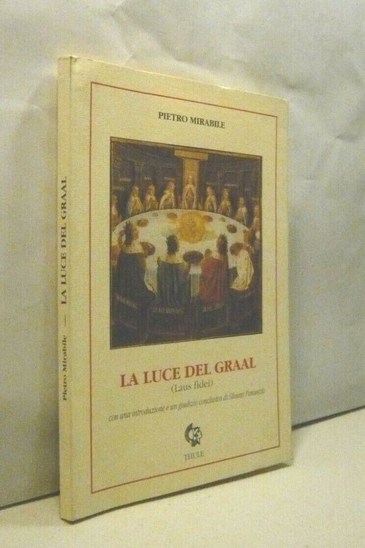 Pietro Mirabile,LA LUCE DEL GRAAL (LAUS FIDEI),Palermo 1995[Silvano Panunzio