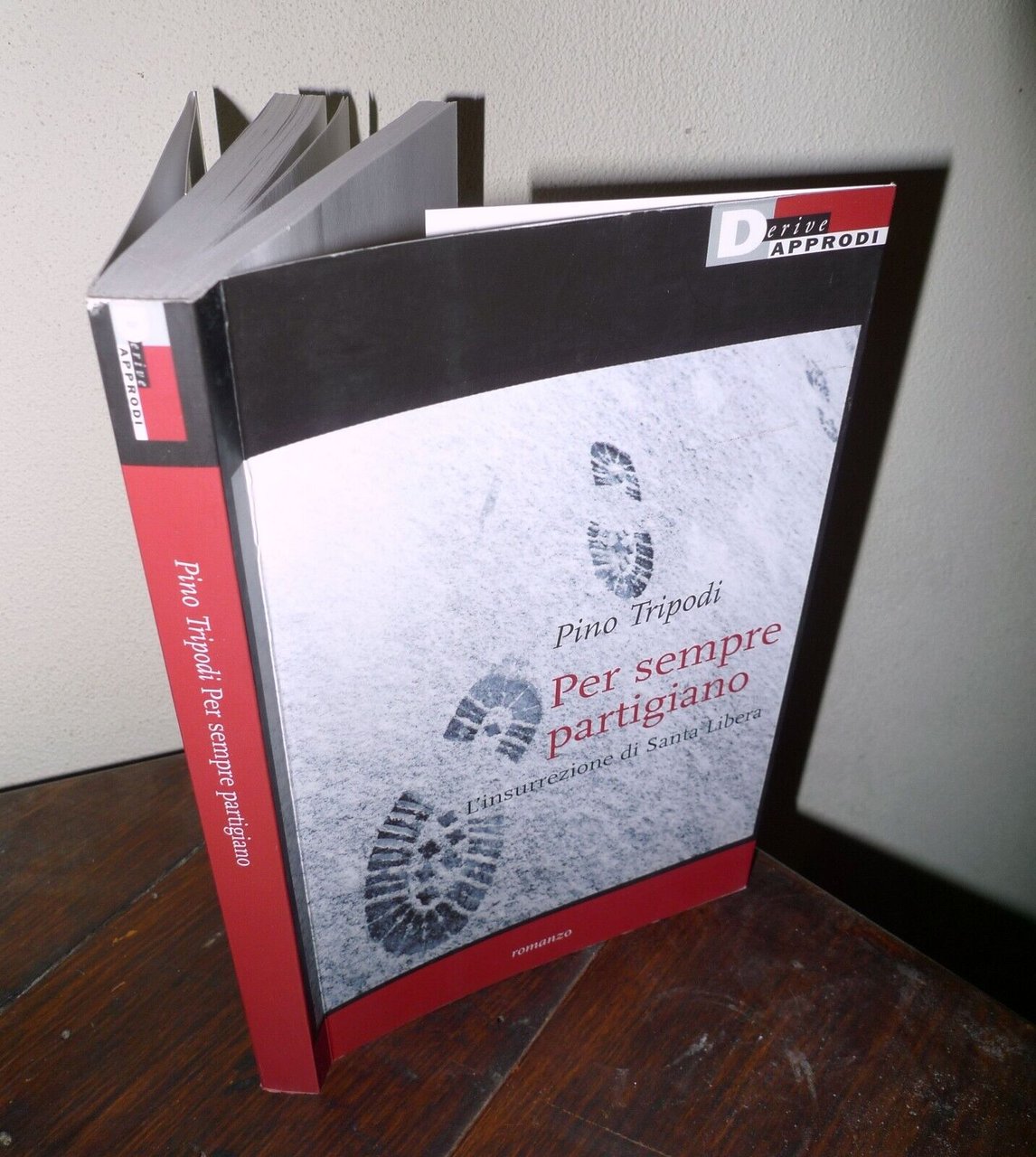 Pino Tripodi,PER SEMPRE PARTIGIANO.Romanzo,2016 DeriveApprodi
