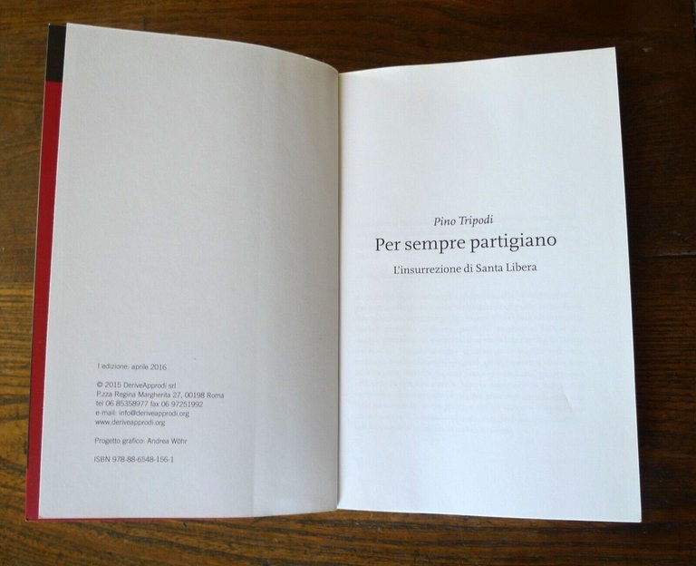Pino Tripodi,PER SEMPRE PARTIGIANO.Romanzo,2016 DeriveApprodi