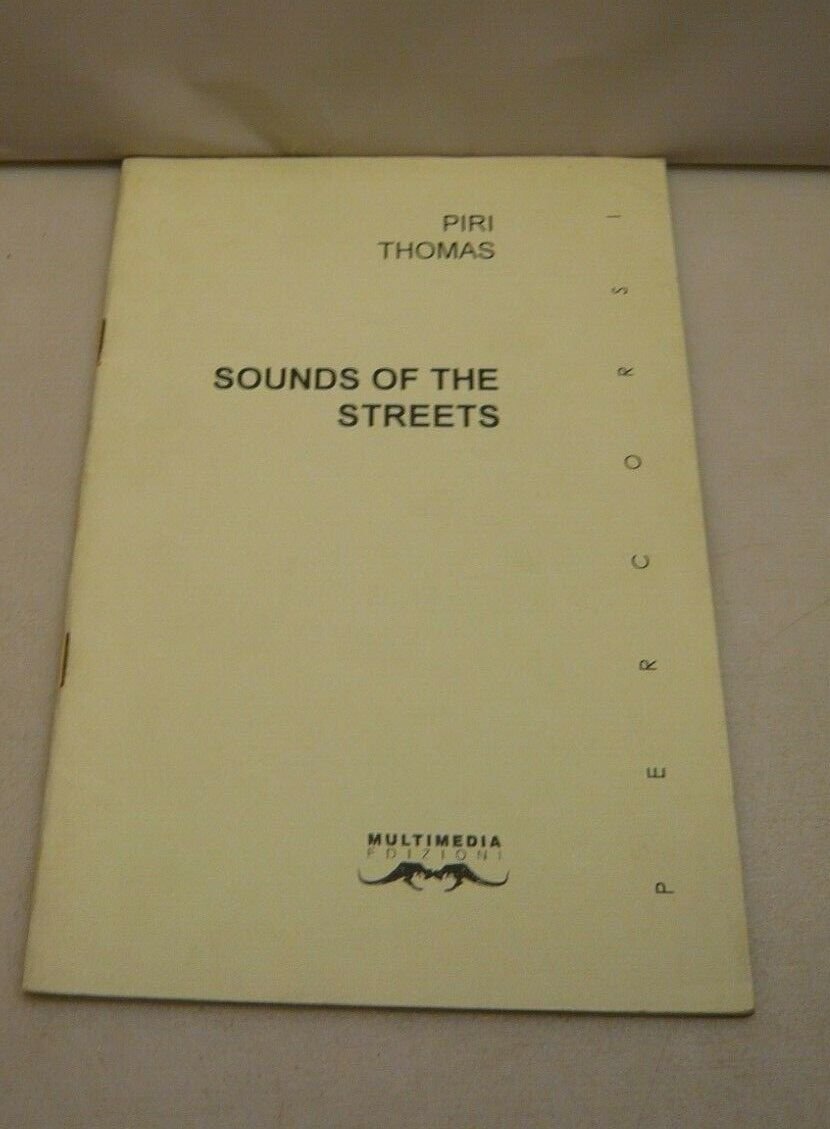 Piri Thomas,SOUNDS OF THE STREETS,Multimedia Edizioni, Salerno, 1995[poesia