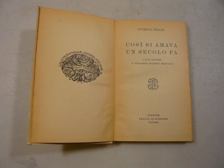 Pisani,COSI’ SI AMAVA UN SECOLO FA...lettere di Elizabeth Barrett Browning,1925