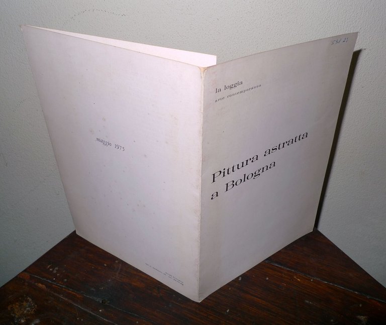 PITTURA ASTRATTA A BOLOGNA,1975 La Loggia[catalogo,arte contemporanea,Korompay | Immagine Gallery 1