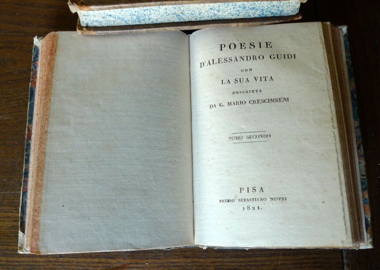 POESIE D'ALESSANDRO GUIDI CON LA SUA VITA DESCRITTA DA CRESCIMBENI,1821 …