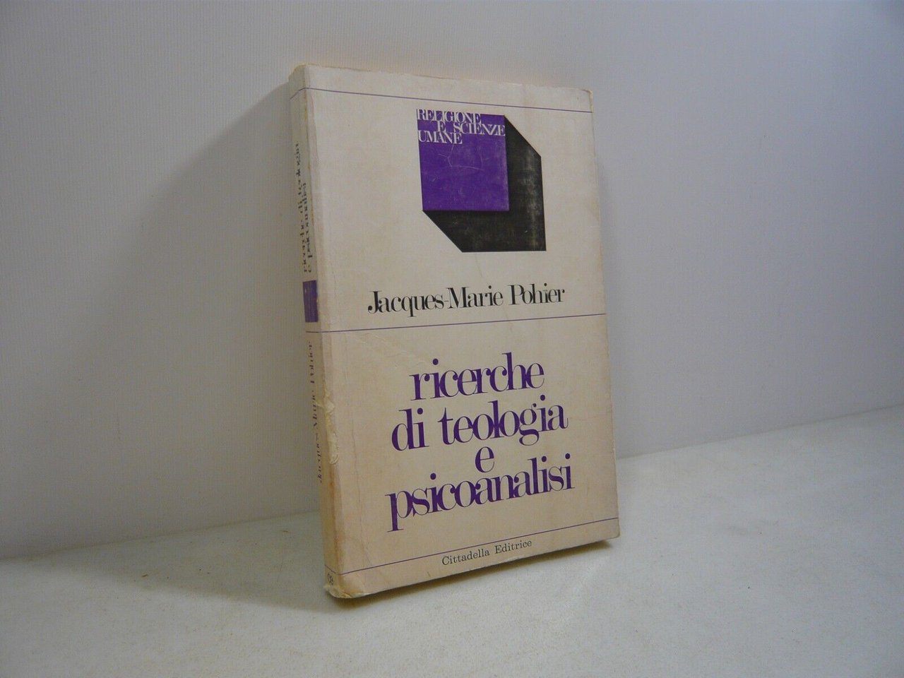 Pohier,RICERCHE DI TEOLOGIA E PSICOANALISI,Cittadella Editrice 1973