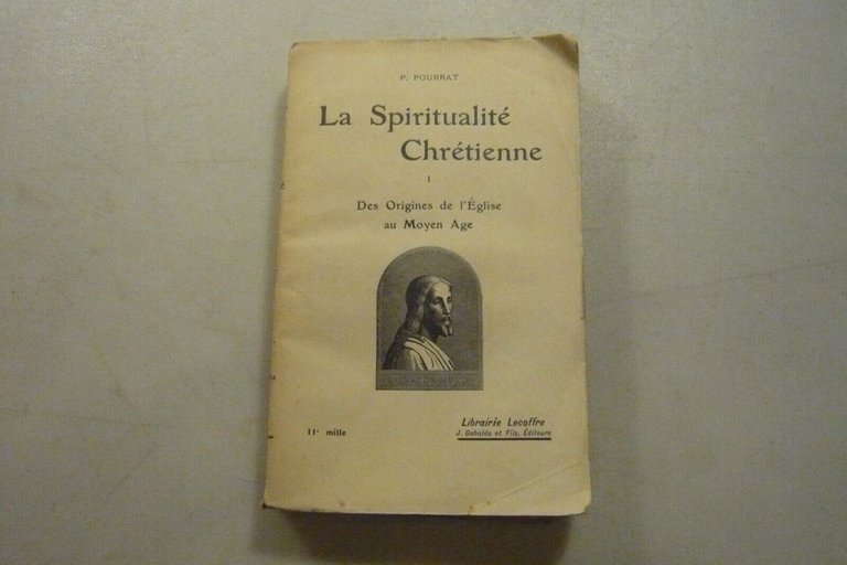 Pourrat,LA SPIRITUALTÉ CHRÉTIENNE,1930/39 4 voll.