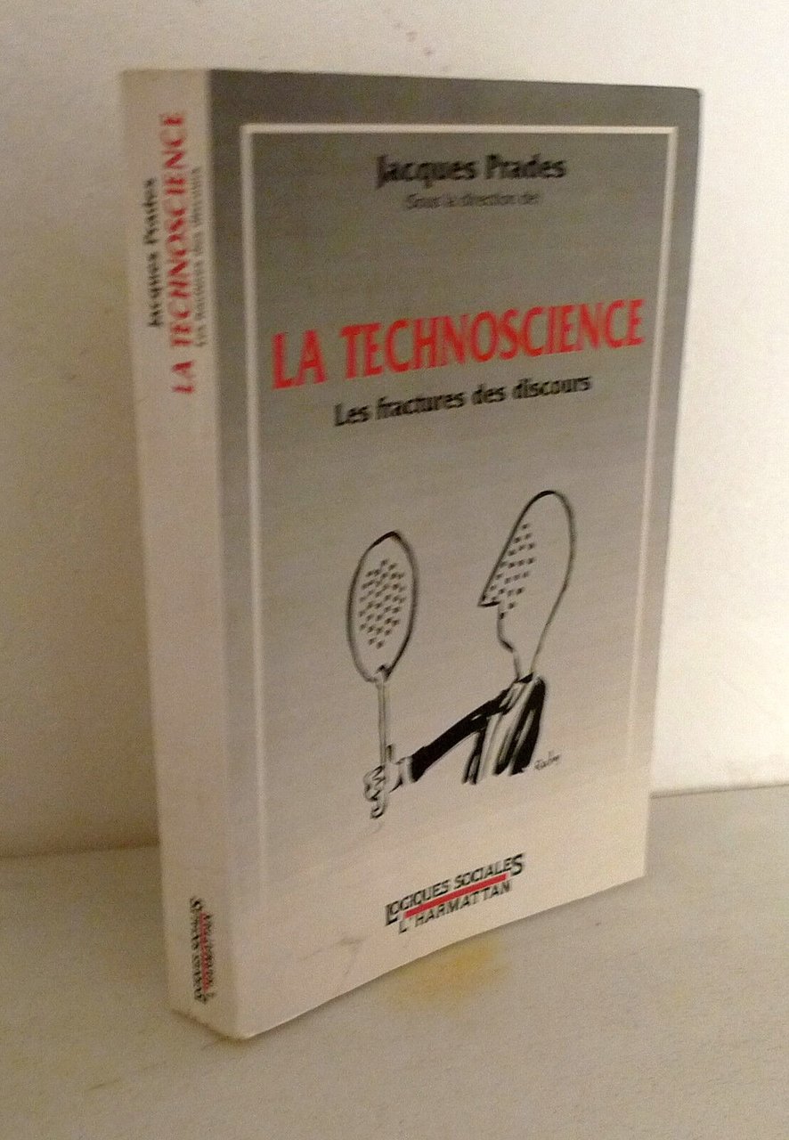 Prades,LA TECHNOSCIENCE.LES FRACTURES DES DISCOURS,1992[tecnoscienza,tecnica