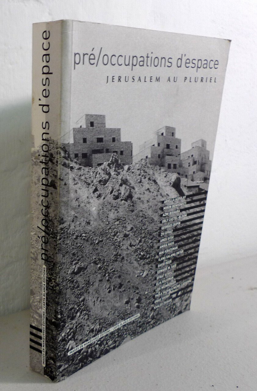 PRE/OCCUPATIONS D’ESPACE.Jerusalem au pluriel,2001[Israele,Palestina,fotografia