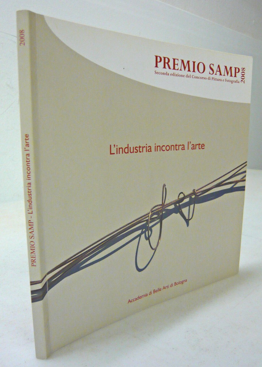 PREMIO SAMP 2008.L’INDUSTRIA INCONTRA L’ARTE,Accademia di Belle Arti,Bologna