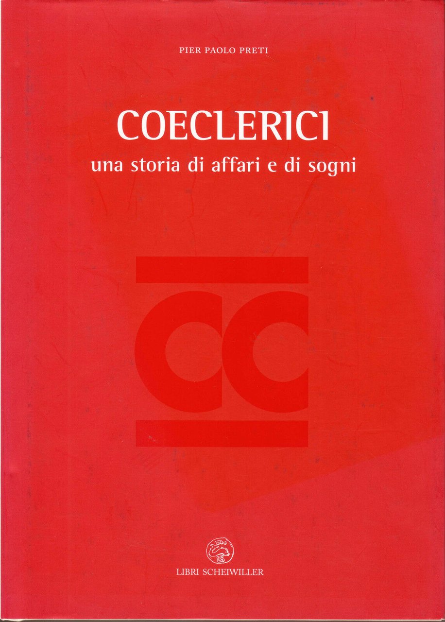 Preti,COECLERICI.Una storia di affari e di sogni,2009 SCHEIWILLER[industria