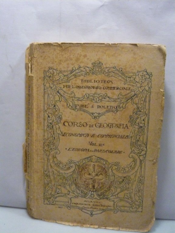 Pullè,Roletto,CORSO DI GEOGRAFIA.Economica e Commerciale,Trevigiani 1927