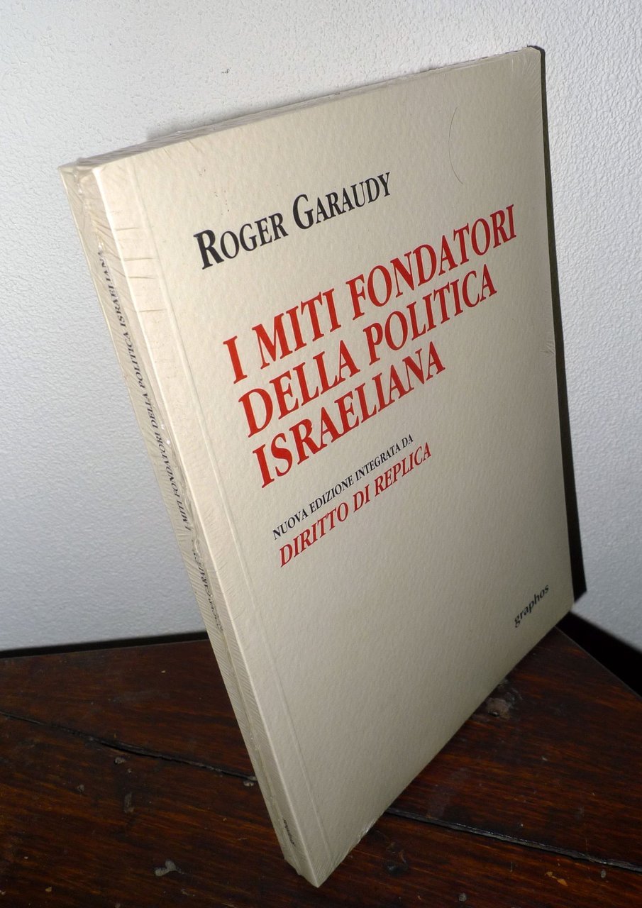 R.Garaudy,I MITI FONDATORI DELLA POLITICA ISRAELIANA,1999 Graphos[revisionismo