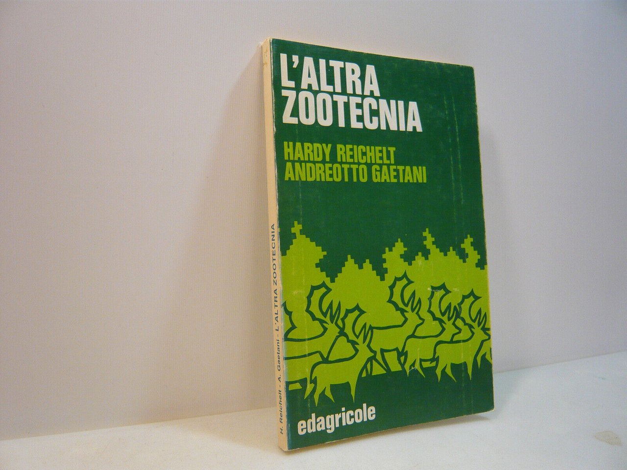 Reichert, Gaetani, L’ALTRA ZOOTECNIA Edagricole, Bologna, 1982