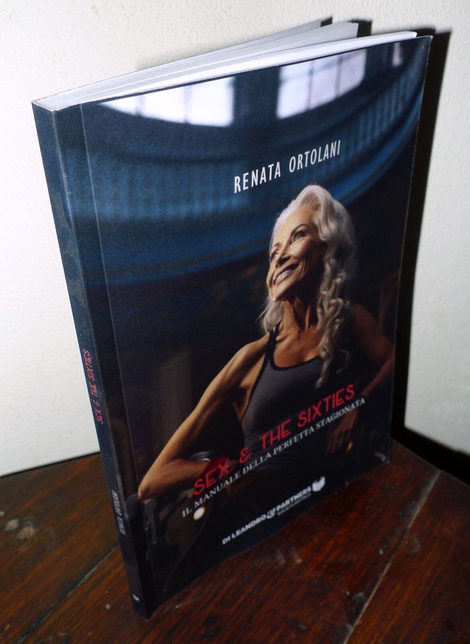 Renata Ortolani,SEX & THE SIXTIES.IL MANUALE DELLA PERFETTA STAGIONATA,2024