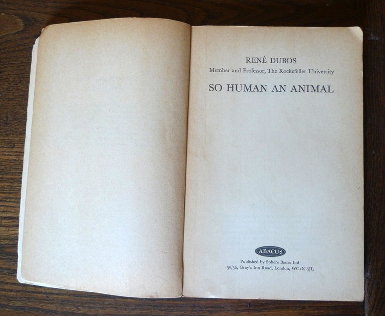 René Dubos,SO HUMAN AN ANIMAL,1973 Abacus[ecologia
