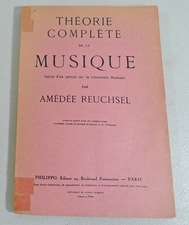 Reuchsel,THÉORIE COMPLÈTE DE LA MUSIQUE,1924 Philippo[storia musica,musicologia