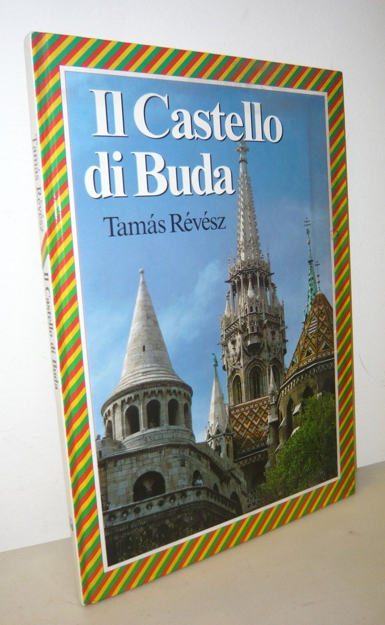 Revesz,IL CASTELLO DI BUDA,1989[storia,Palazzo Reale,Budapest,Ungheria