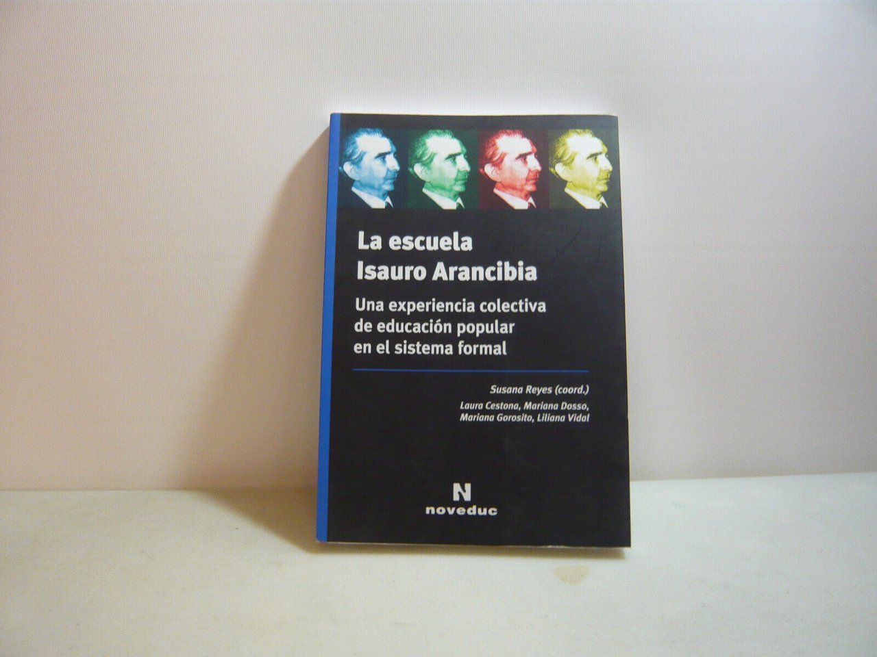 Reyes,LA ESCUELA ISAURO ARANCIBIA,Buenos Aires,2017[pedagogia,sociologia