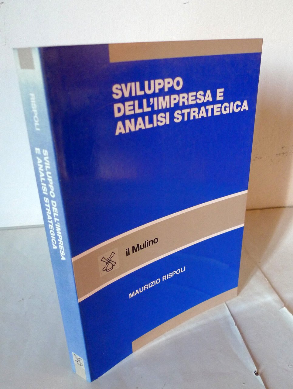 Rispoli,SVILUPPO DELL'IMPRESA E ANALISI STRATEGICA'98 Mulino[economia,management