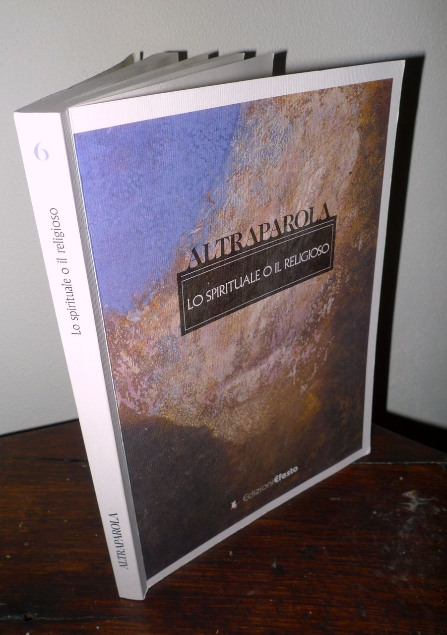 Rivista semestrale ALTRAPAROLA n.6 2021.LO SPIRITUALE O IL RELIGIOSO[politica