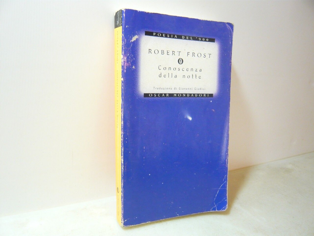 Robert Frost,CONOSCENZA DELLA NOTTE, Oscar Mondadori, 1994