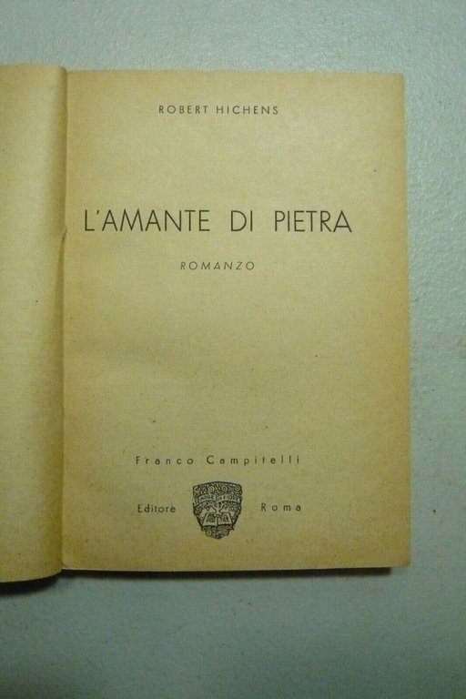 Robert Hichens, L’AMANTE DI PIETRA, Franco Campitelli Editore, Roma, 1946