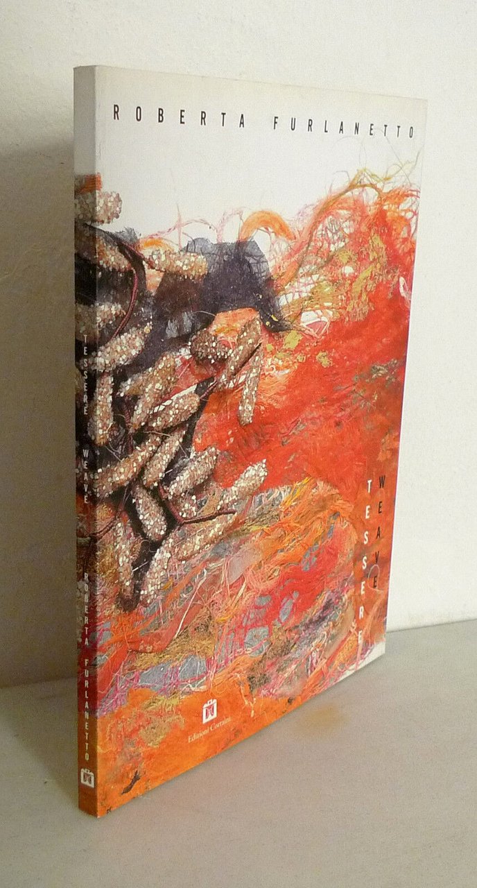 Roberta Furlanetto,TESSERE.WEAVE,2004 Corraini[catalogo arte,moda