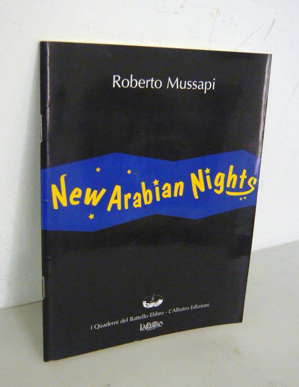 Roberto Mussapi,NEW ARABIAN NIGHTS+CD,2001 I Quaderni del Battello Ebbro[poesia