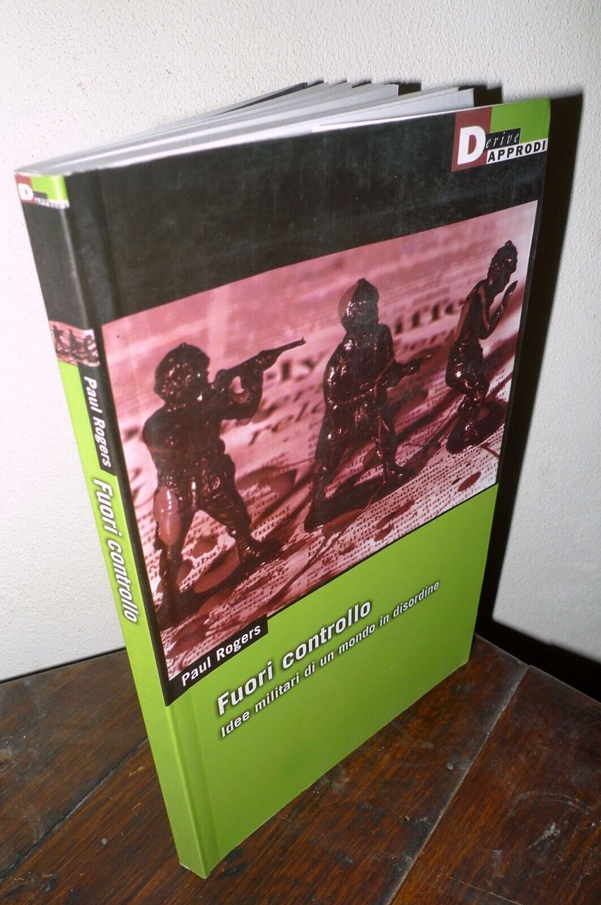 Rogers,FUORI CONTROLLO.Idee militari di un mondo in disordine,2002 DeriveApprodi