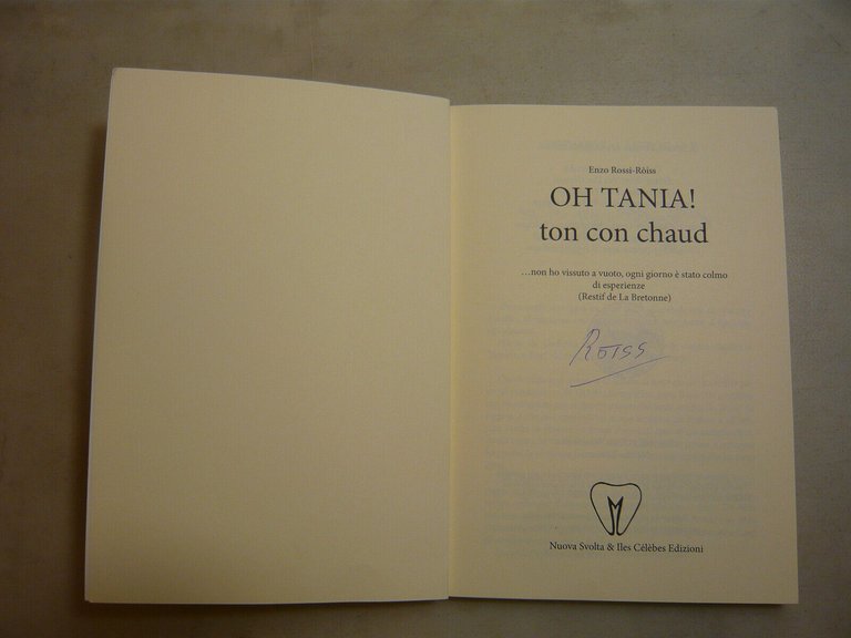 Ròiss,O TANIA!... TON CON CHAUD,Roma,2019