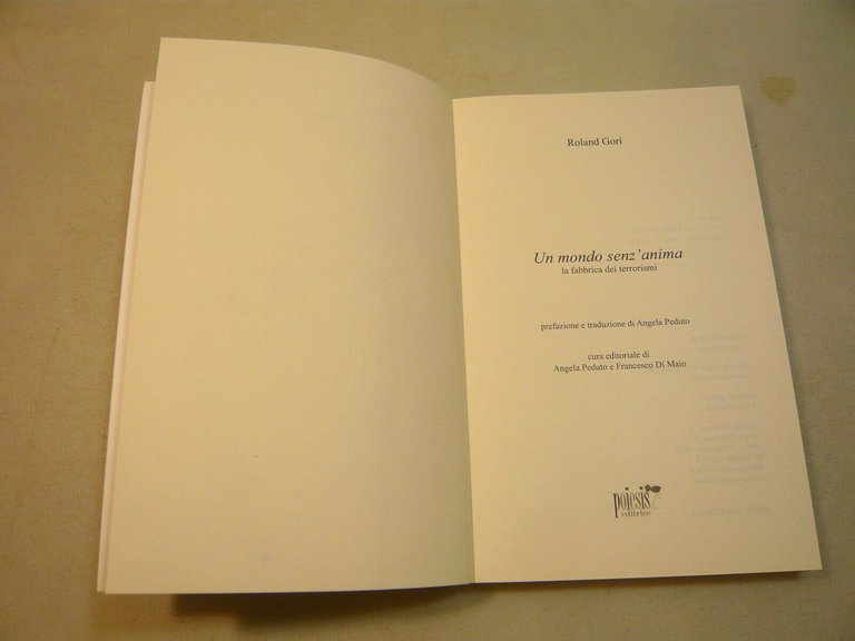 Roland Gori,UN MONDO SENZ’ANIMA.La fabbrica dei terrorismi,Poiesis 2018