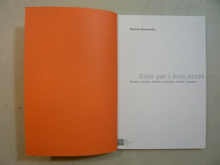 Romanello,SOLO PER I LORO OCCHI.Donne vendute, donne comprate,Udine, 2007