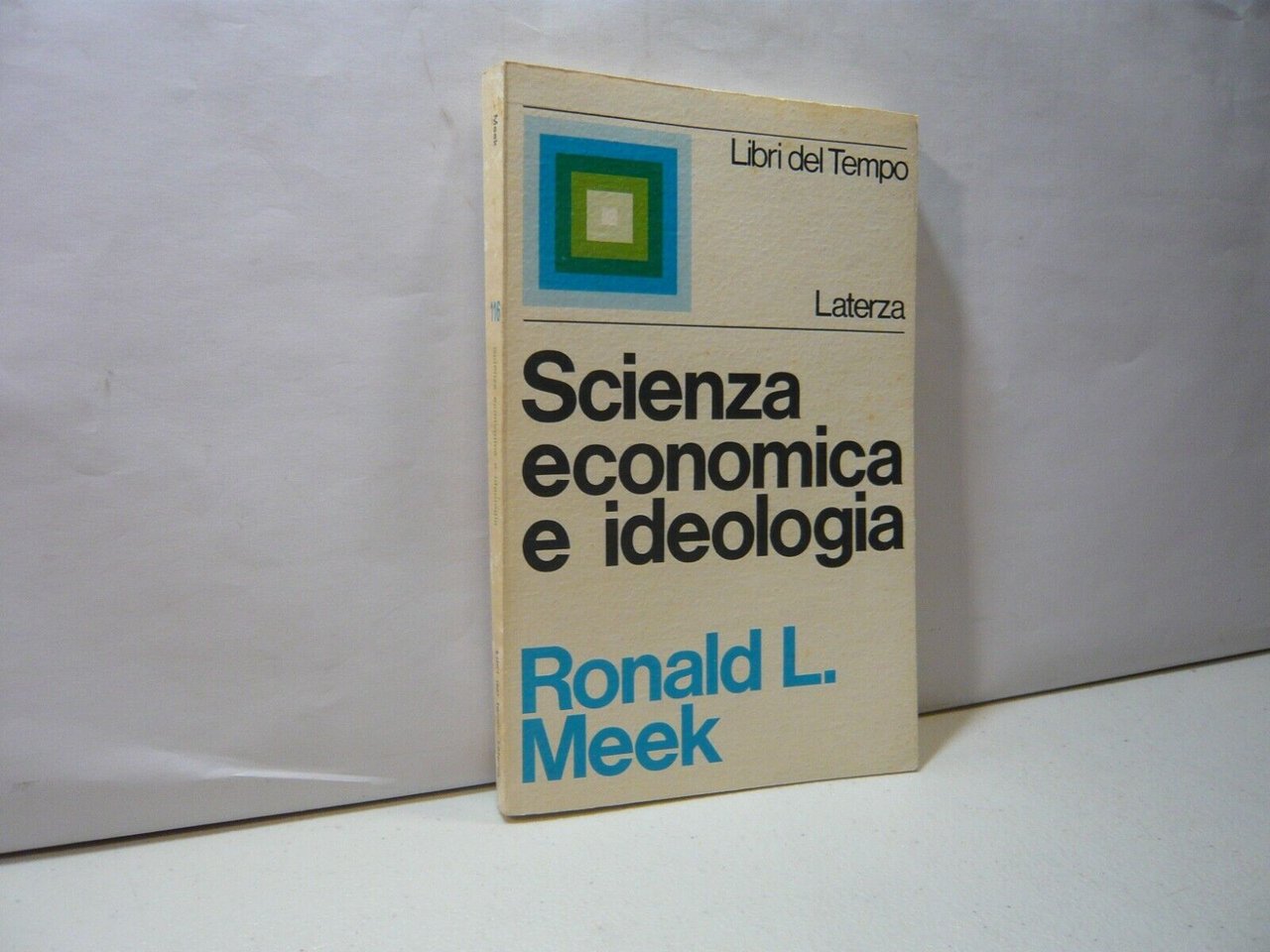 Ronald L. Meek, SCIENZA ECONOMICA E IDEOLOGIA, Laterza, Bari, 1969
