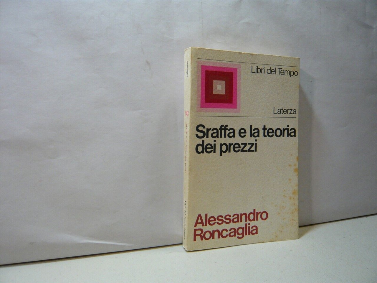 Roncaglia, SRAFFA E LA TEORIA DEI PREZZI, Laterza, Bari, 1975