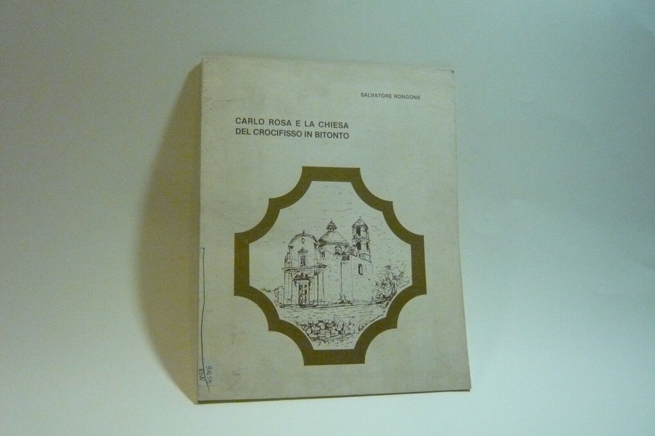 Rongone, CARLO ROSA E LA CHIESA DEL CROCIFISSO IN BITONTO, …