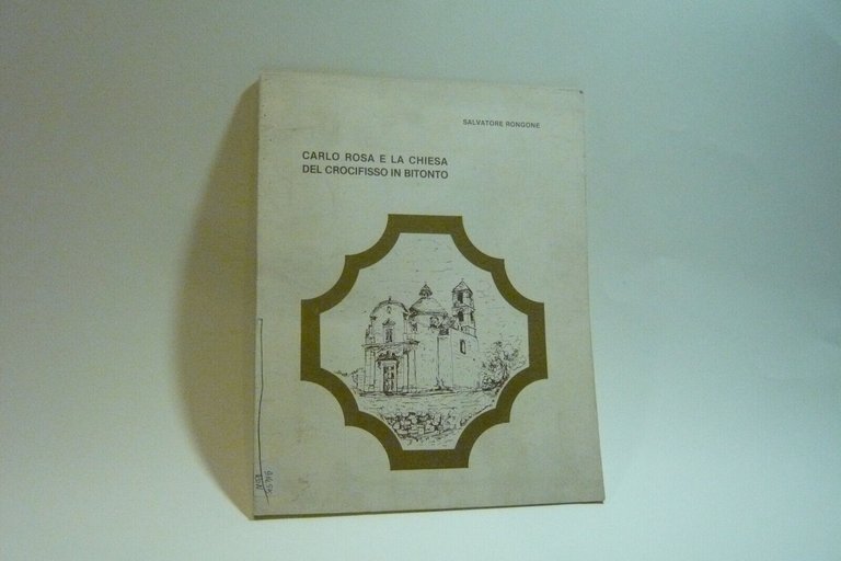 Rongone, CARLO ROSA E LA CHIESA DEL CROCIFISSO IN BITONTO, 1982
