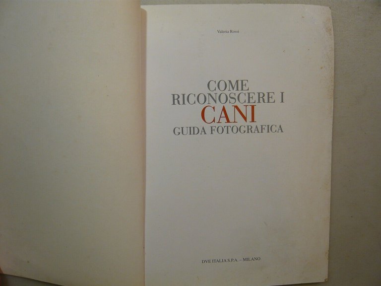 Rossi,COME RICONOSCERE I CANI GUIDA FOTOGRAFICA,De Vecchi,2001